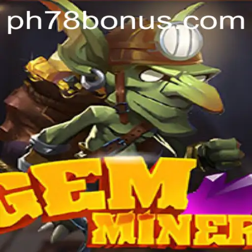 GemMiner: A Journey Through Adventure with PH78