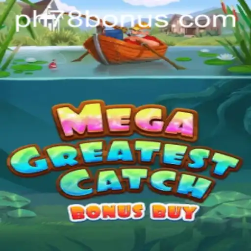 Discover the Excitement of MegaGreatestCatchBonusBuy: The Ultimate Gaming Experience